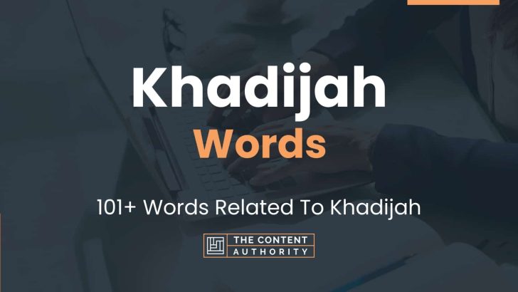 Khadijah Words – 101+ Words Related To Khadijah