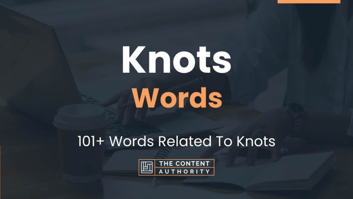 Knots Words – 101+ Words Related To Knots