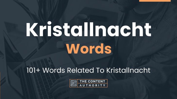 Kristallnacht Words – 101+ Words Related To Kristallnacht