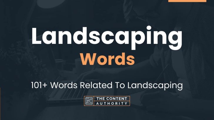 Landscaping Words – 101+ Words Related To Landscaping