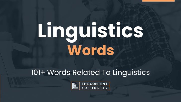 Linguistics Words – 101+ Words Related To Linguistics