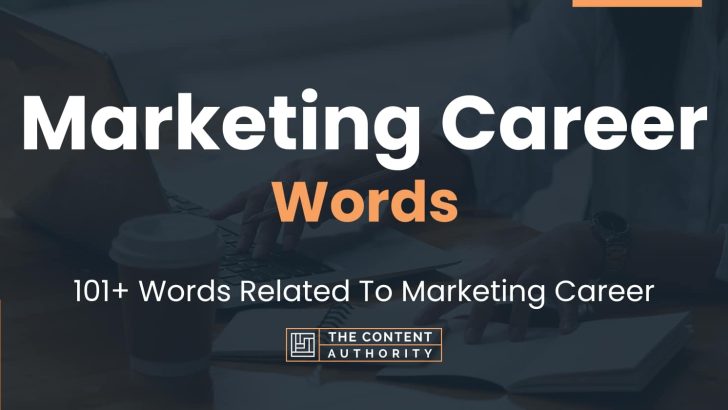 Marketing Career Words – 101+ Words Related To Marketing Career