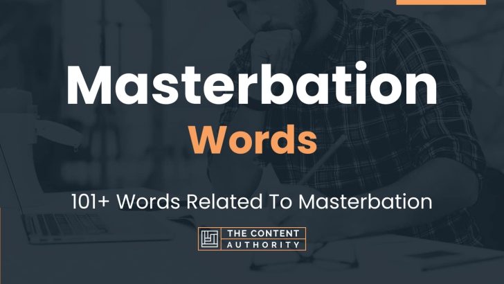 Masterbation Words – 101+ Words Related To Masterbation