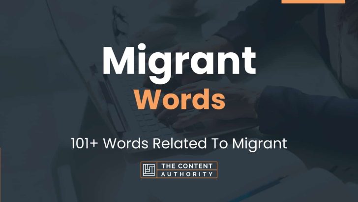 Migrant Words – 101+ Words Related To Migrant