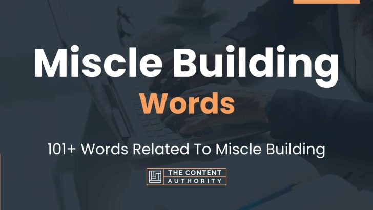 Miscle Building Words – 101+ Words Related To Miscle Building