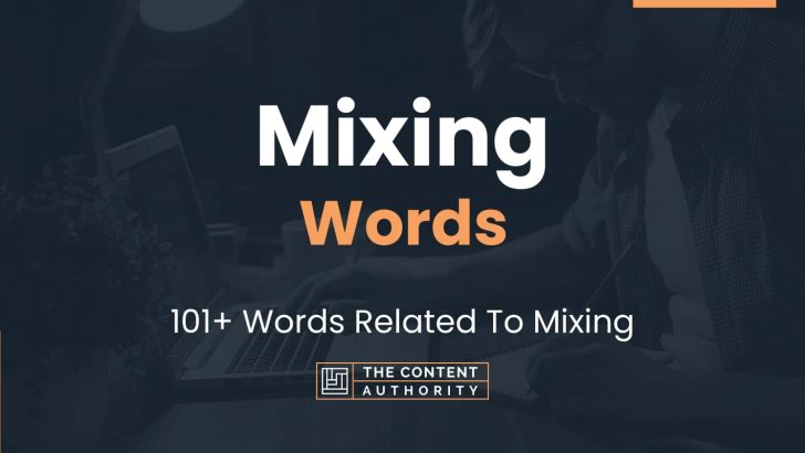 Mixing Words – 101+ Words Related To Mixing