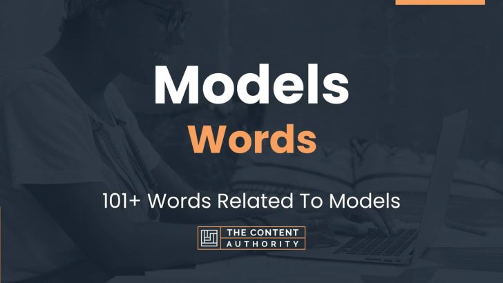 Models Words – 101+ Words Related To Models