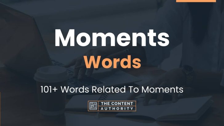 words related to moments