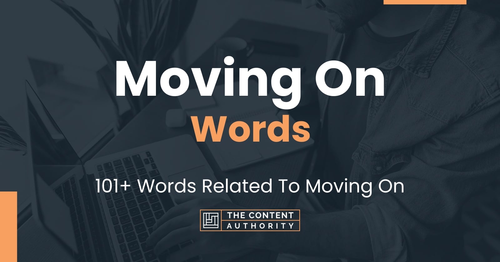 Moving On Words - 101+ Words Related To Moving On