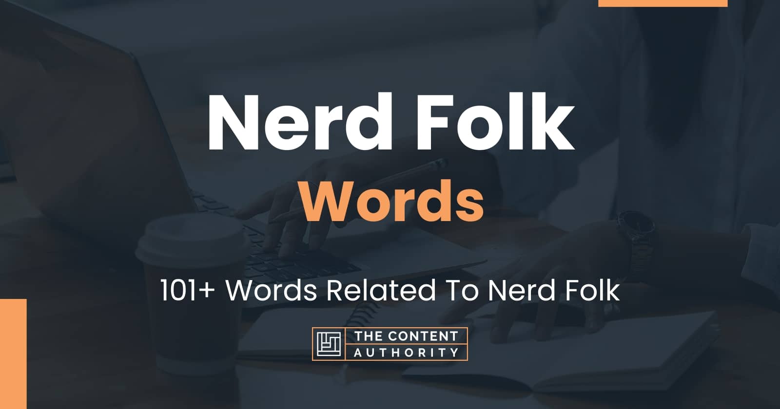 Nerd Folk Words - 101+ Words Related To Nerd Folk