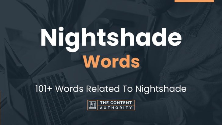 Nightshade Words – 101+ Words Related To Nightshade
