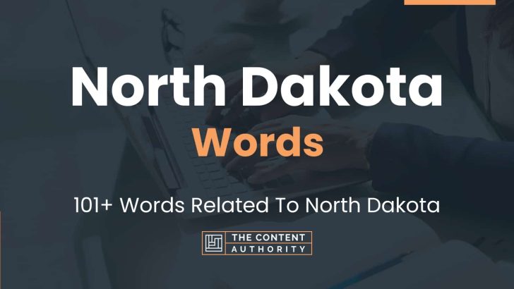 North Dakota Words – 101+ Words Related To North Dakota