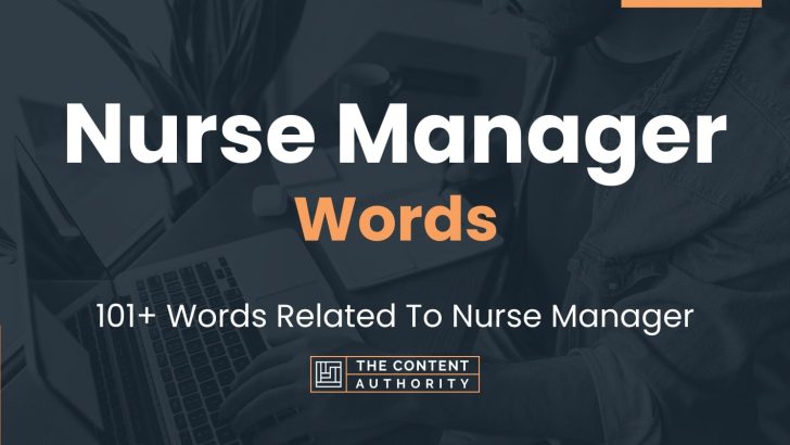 Nurse Manager Words – 101+ Words Related To Nurse Manager