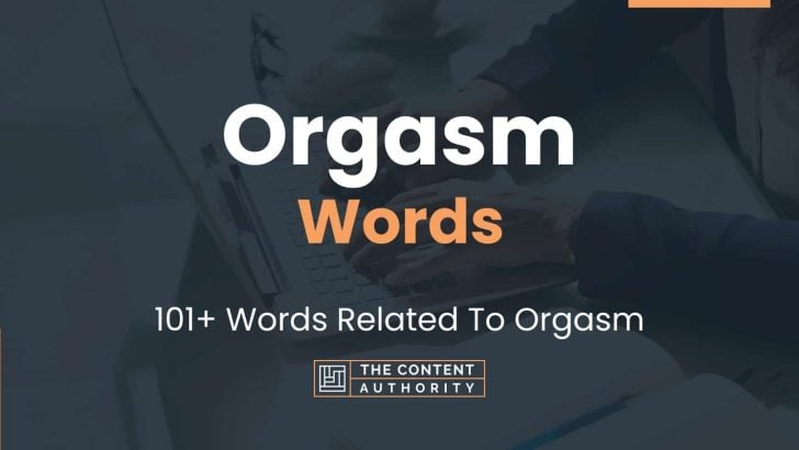 Orgasm Words 101 Words Related To Orgasm 8855
