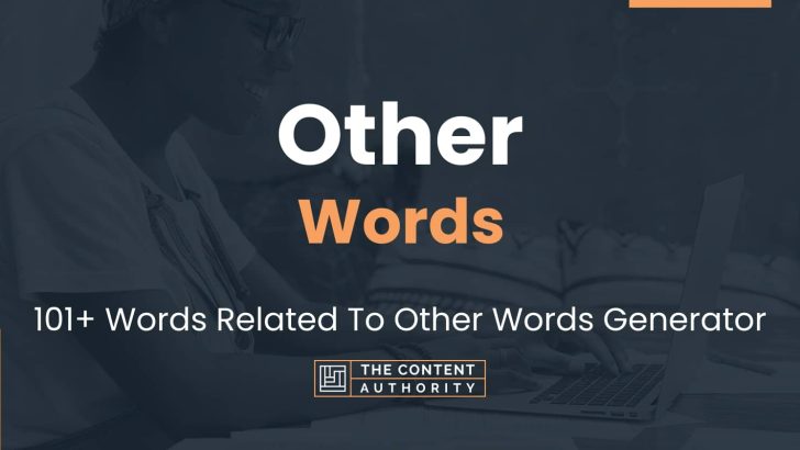 Other Words Generator Words – 101+ Words Related To Other Words Generator