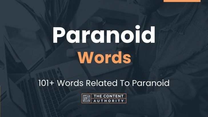 Paranoid Words – 101+ Words Related To Paranoid