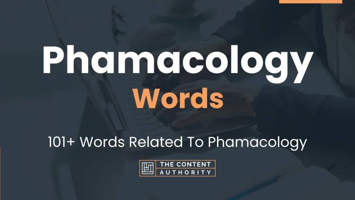 Phamacology Words – 101+ Words Related To Phamacology
