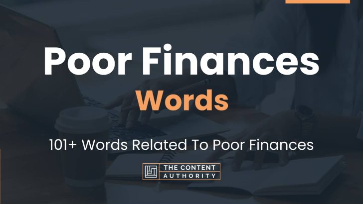 Poor Finances Words – 101+ Words Related To Poor Finances