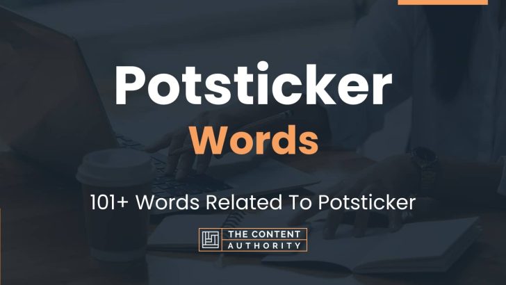 Potsticker Words – 101+ Words Related To Potsticker