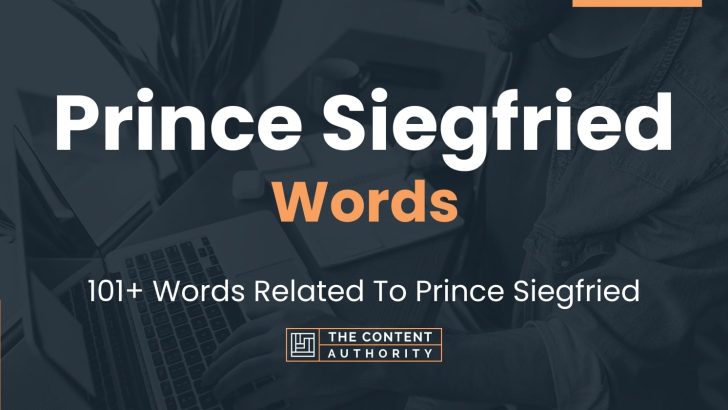 Prince Siegfried Words – 101+ Words Related To Prince Siegfried