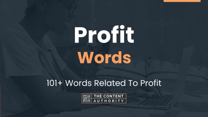 Profit Words – 101+ Words Related To Profit