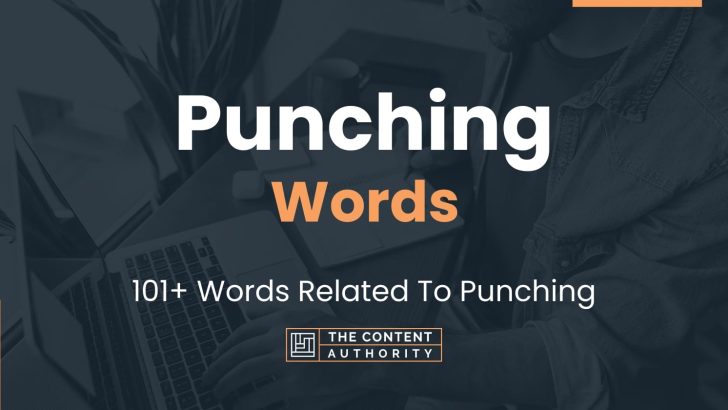 Punching Words – 101+ Words Related To Punching