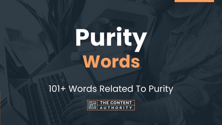 Purity Words – 101+ Words Related To Purity