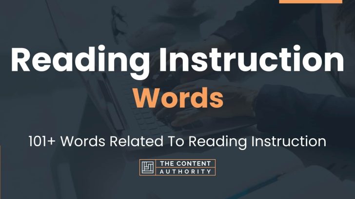 Reading Instruction Words – 101+ Words Related To Reading Instruction