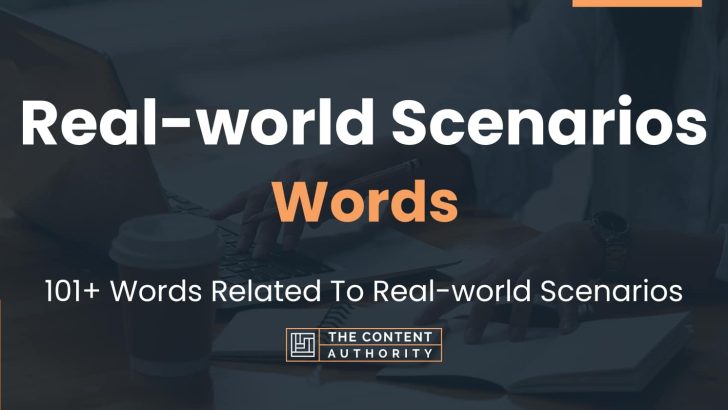 Real-world Scenarios Words - 101+ Words Related To Real-world Scenarios