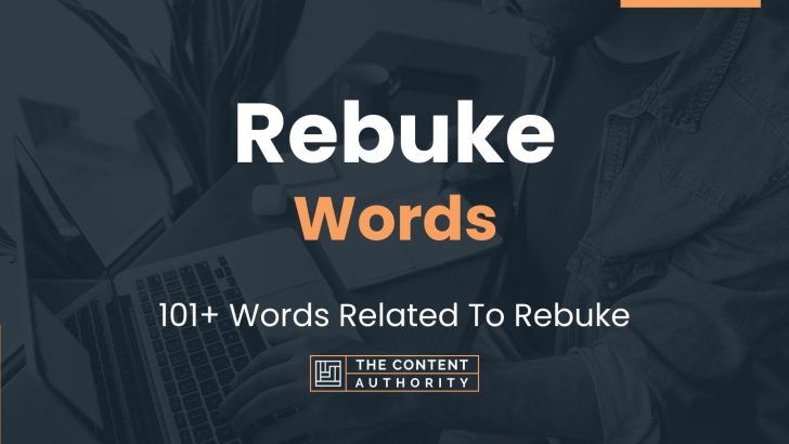 Rebuke Words – 101+ Words Related To Rebuke