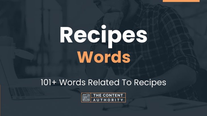 Recipes Words – 101+ Words Related To Recipes