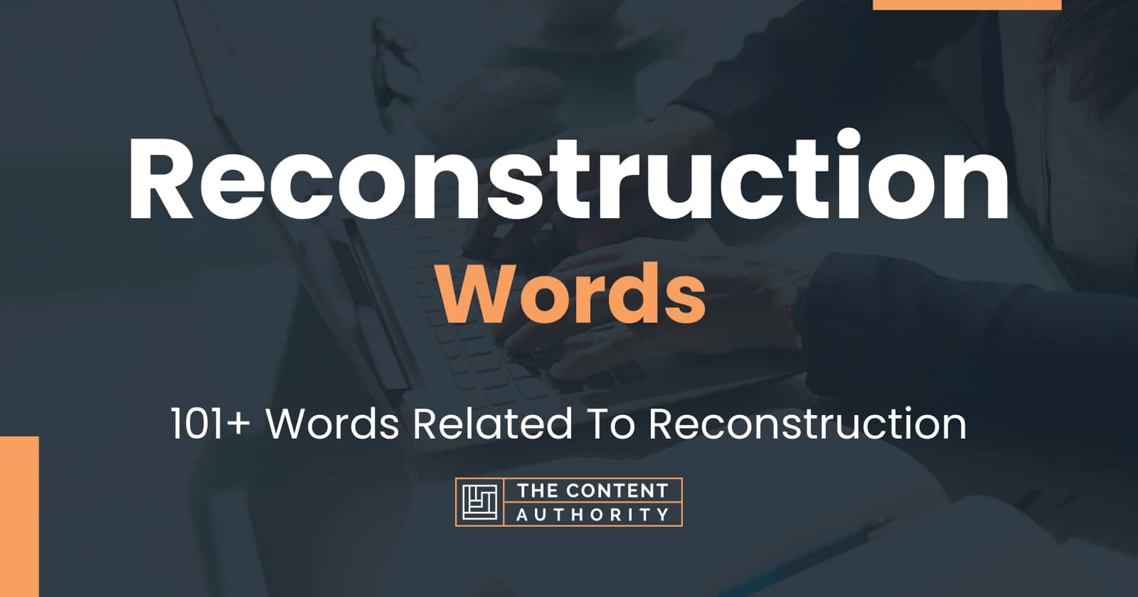 Reconstruction Words - 101+ Words Related To Reconstruction