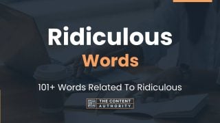 Ridiculous Words - 101+ Words Related To Ridiculous