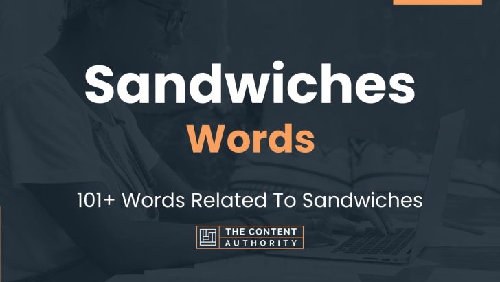 Sandwiches Words – 101+ Words Related To Sandwiches
