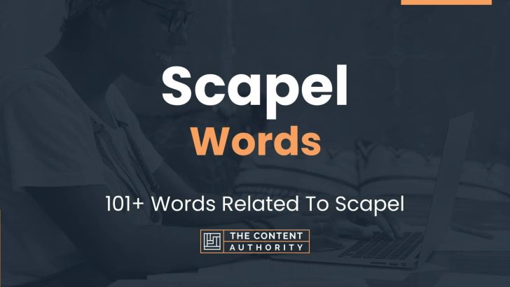 Scapel Words – 101+ Words Related To Scapel