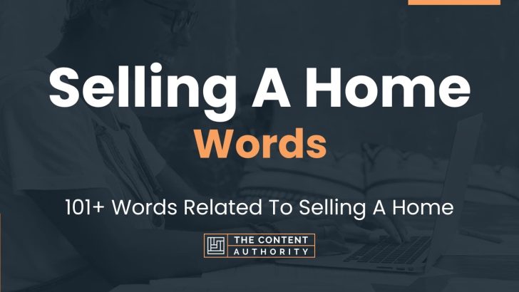 Selling A Home Words – 101+ Words Related To Selling A Home