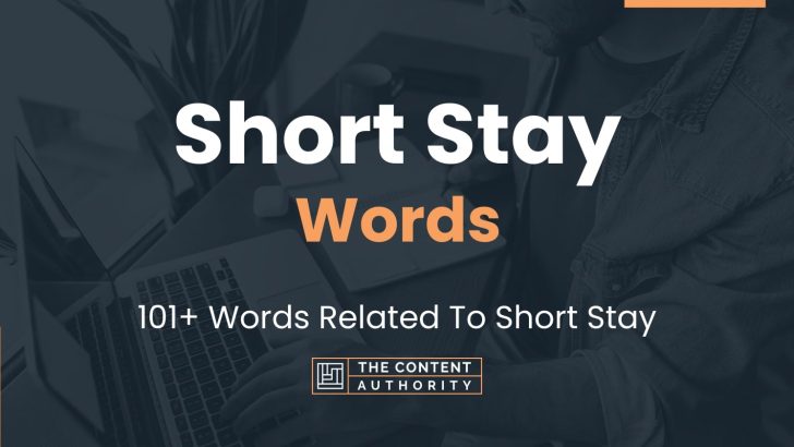 Short Stay Words – 101+ Words Related To Short Stay