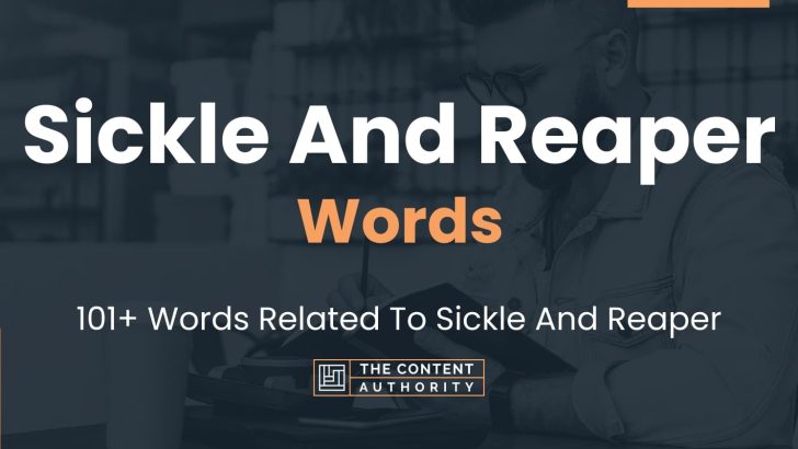Sickle And Reaper Words – 101+ Words Related To Sickle And Reaper