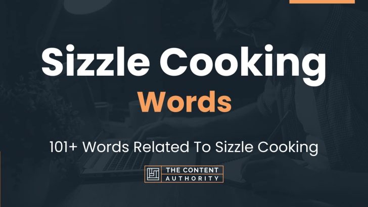words related to sizzle cooking