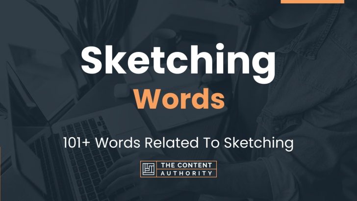 Sketching Words – 101+ Words Related To Sketching