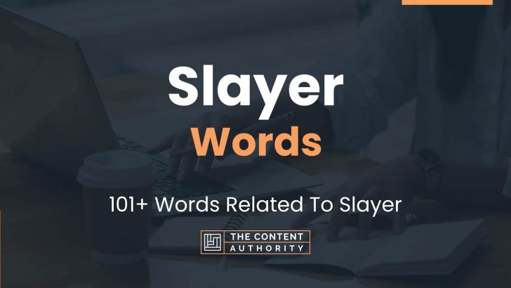 Slayer Words – 101+ Words Related To Slayer
