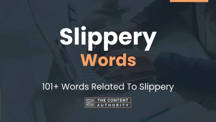 Slippery Words – 101+ Words Related To Slippery