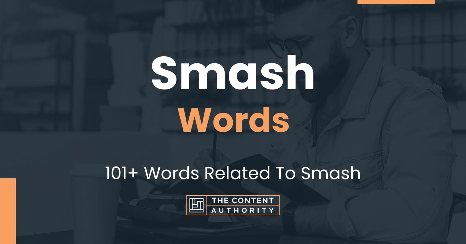 Smash Words - 101+ Words Related To Smash