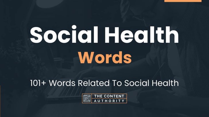 Social Health Words – 101+ Words Related To Social Health