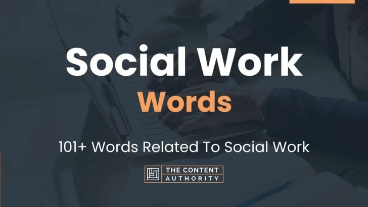 Social Work Words – 101+ Words Related To Social Work