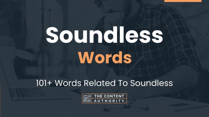Soundless Words – 101+ Words Related To Soundless