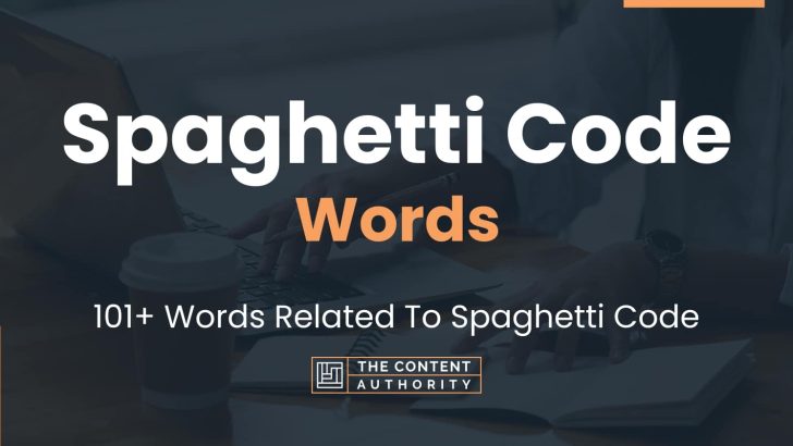 Spaghetti Code Words – 101+ Words Related To Spaghetti Code