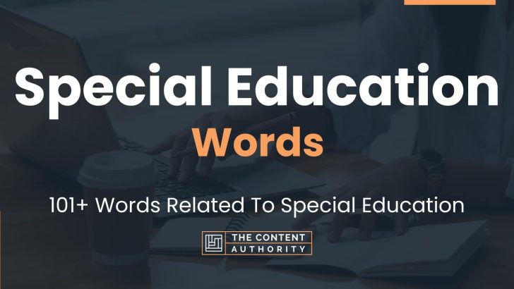 Special Education Words – 101+ Words Related To Special Education