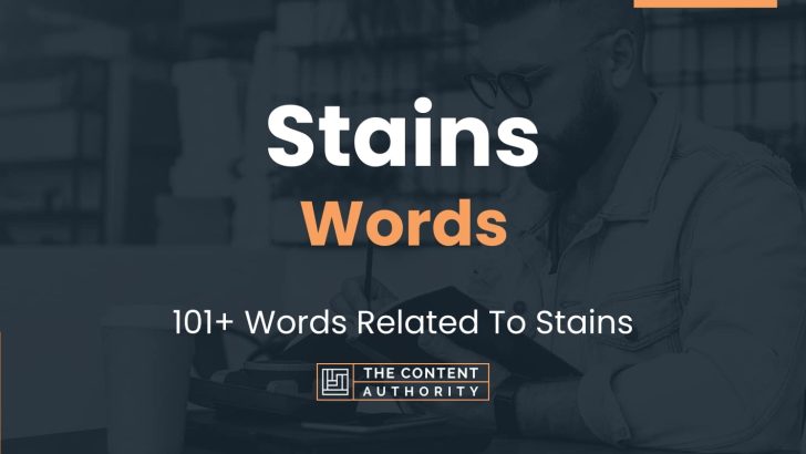 Stains Words – 101+ Words Related To Stains