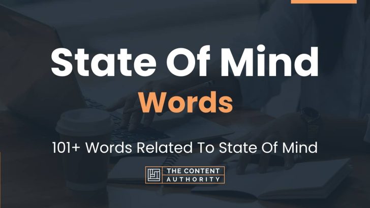 State Of Mind Words – 101+ Words Related To State Of Mind